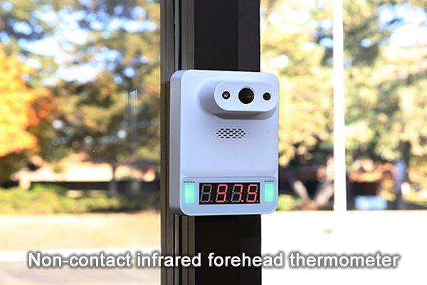 Everyone is asked to measure body automatically using a non-contact infrared forehead thermometer with fever alarms.