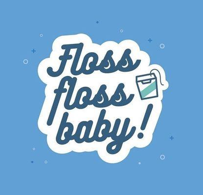 Be sure and Floss!!!