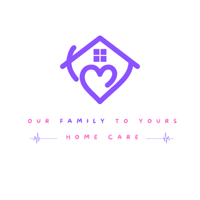 Our Family To Yours Home Care