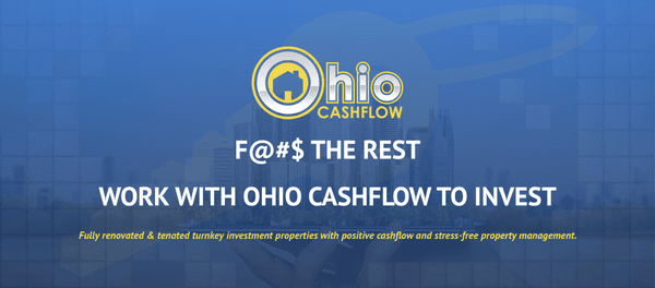 F@#$ THE REST
WORK WITH OHIO CASHFLOW TO INVEST
https://ohiocashflow.com/invest/