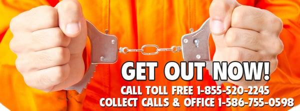 Get Out Of Jail NOW! CALL TOLL FREE 1-855-520-2245 COLLECT CALLS & OFFICE 1-586-755-0598