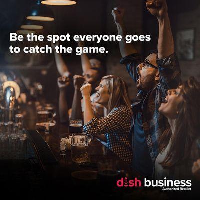 Catch the crowd with Dish!