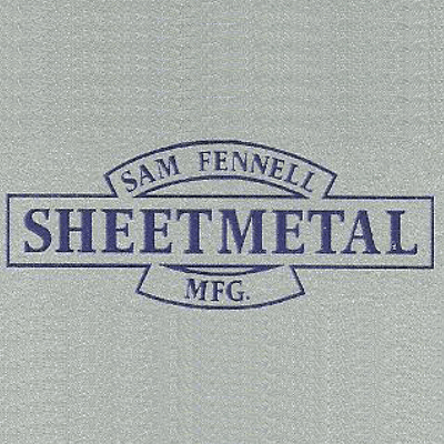 Sam Fennell Sheet Metal Mfg