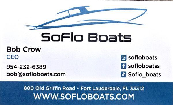 A pleasure to meet you, please give me a call if your boat shopping, over 30 years here ready to assist. 
 
 Bob Crow
 Soflo Boats