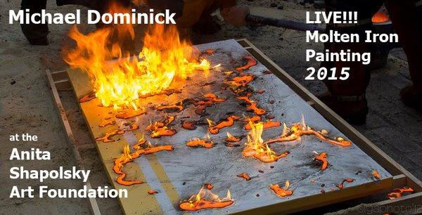 Making Art with Liquid Fire by New York artist Michael Dominick and the Manhattan Iron Project in 2015.