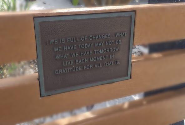 Great quote on one of the benches located at the entranceway.