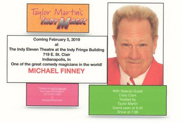 Next show, Feb. 5,  is with Michael Finney, the funniest magician in the world. Tickets at indyfringe.org