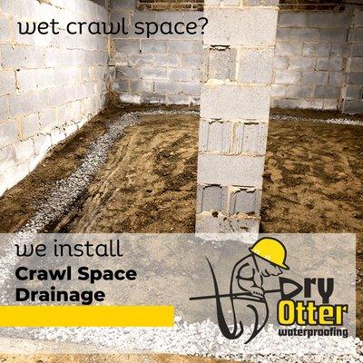 Dry Otter installs Crawl Space Drainage