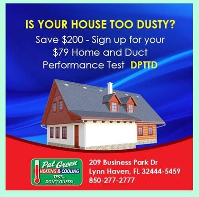 Is Your House TOO DUSTY? Save $200 Sign Up for your $79 Home and Duct Perfomance Test: Code DPTD www.patgreenair.com