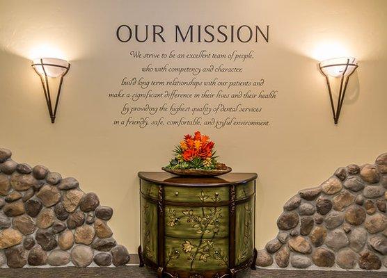 Our Mission Statement on how we care for our patients.  It's painted on the wall in our front office area!