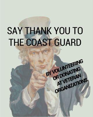 THANK YOU COAST GUARD!! We will do all we can to help you before, during and after your time in service.