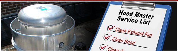 Hood Master Service List: Clean Exhaust Fan, Clean Hood, Clean Grease