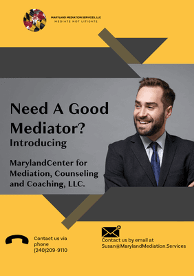 Need a good Mediator? Maryland Center for Mediation, Counseling and Coaching, LLC is available to help.