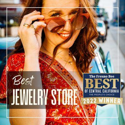 Voted Best Jewelry Store in the Central Valley by the Fresno BEE.