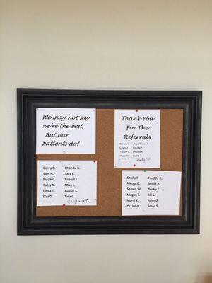 Our referral board says it all. We may not say we are the best in town, but our patients do.