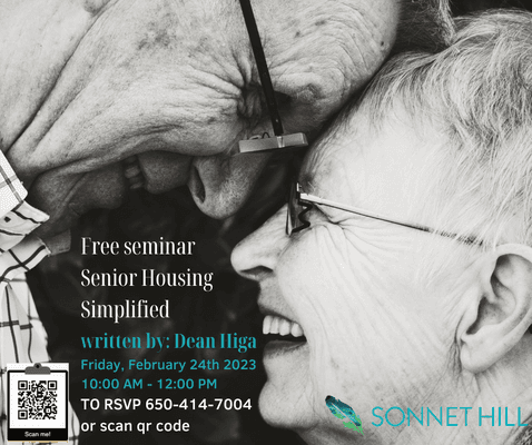 Join us at Sonnet Hill Senior Living for a FREE SEMINAR with Dean Higa's "Senior Housing Simplified" A light brunch and refreshments served.