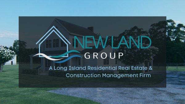 New Land Group is a Long Island Residential Real Estate & Construction Management Firm