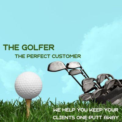 There is no better demographic than the golfer for any business!  Let us prove to you WHY!