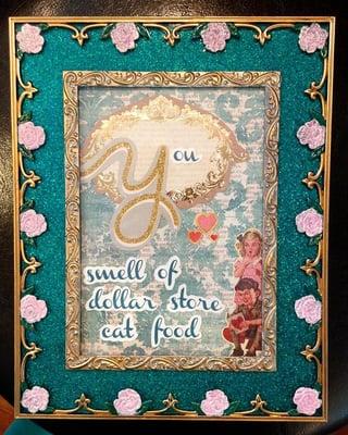 Snarky framed piece - "You smell of dollar store cat food".