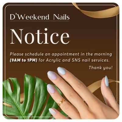 Making Appointment Notice!!
Please schedule an appointment in the morning (9 AM to 1 PM) for Acrylic and SNS nail services in advance t