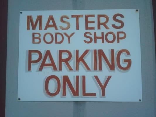 Master's Body Shop Parking Only!