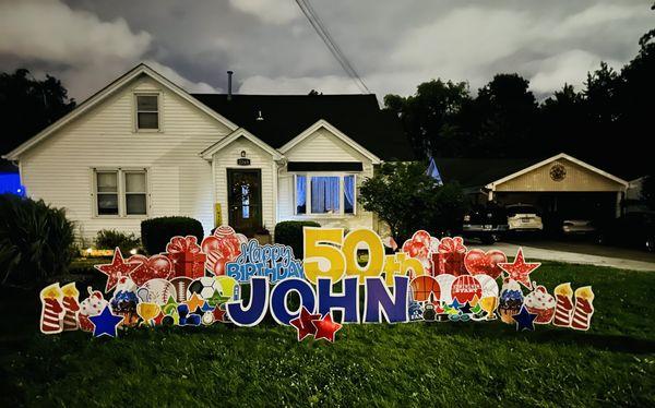 John turned 50 in style with one of our $110 special yard sign setups! book anytime this month for the year to get this special!