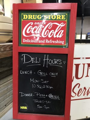 Deli hours lunch 10:30 am to 2:30pm Monday thru Saturday. Dinner Pizza Grill 5pm to 8pm Thursday, Friday & Saturday.