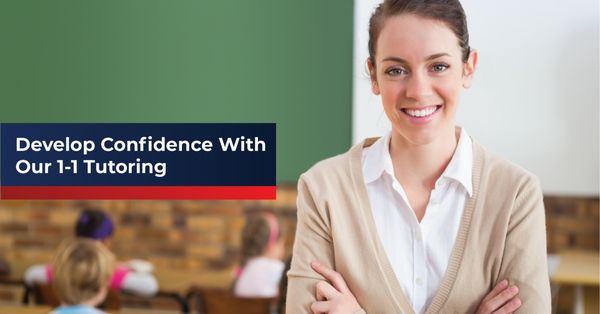 Develop Confidence With 1-1 Tutoring