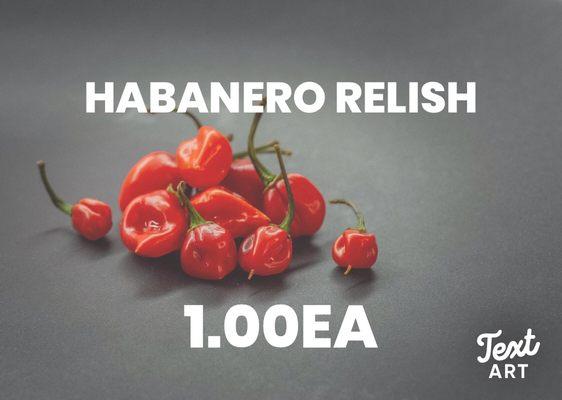 Try our new habanero relish