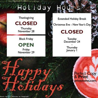 Holiday Hours: Closed on Thanksgiving, Open on Black Friday, Closed December 24 through January 1