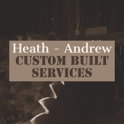 Heath - Andrew Custom Built Services