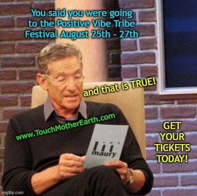 We will see you at the festival. You can attend for a day or stay and play the weekend. www.TouchMotherEarth.com