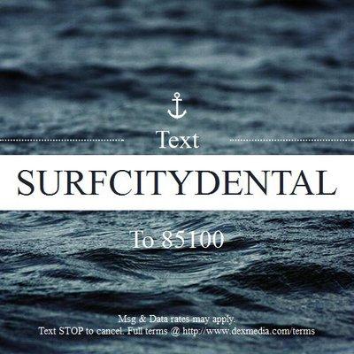 Please text the keyword "SURFCITYDENTAL" to 85100 in order to receive information and become a VIP customer!