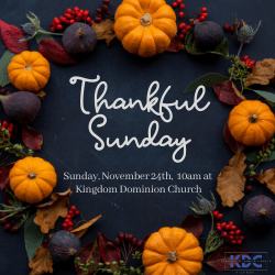 We truly have so much we can thank God for in our lives. We invite you to join our Thankful Sunday service, dedicated to giving God thanks!