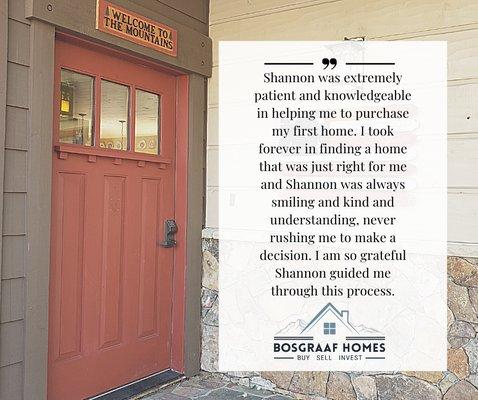 Listen to what our fabulous clients have to say about working with Shannon Bosgraaf as their Realtor.