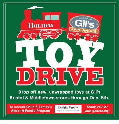 Gil's Appliances Holiday Toy Drive For Child & Family RI. Drop off new unwrapped toys at Gil's in Bristol or Middletown through Dec 5, 2022.