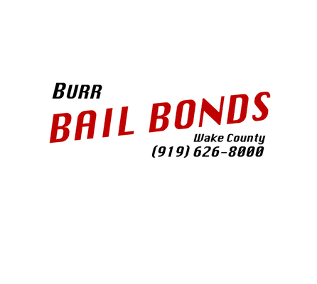 Burr Bail Bonds ~ Wake County and Surrounding Areas ~ Call Today: (919) 626-8000