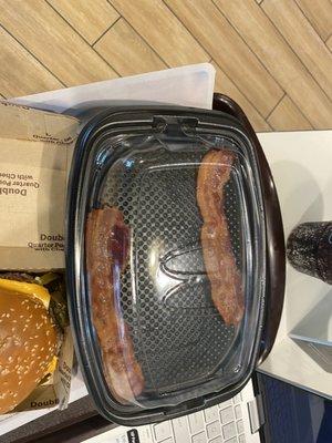 2 orders of bacon (each order is 3 half strips)