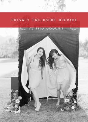 Purchase our Privacy Enclosure Upgrade Option for a more traditional photo booth experience.