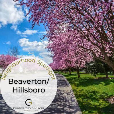 Explore Beaverton / Hillsboro with Oregon Choice Group: 
https://oregonchoicegroup.com/beaverton-hillsboro/