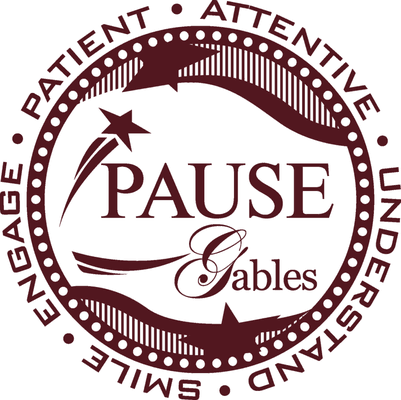 The Gables' Motto is Pause, To have Patient, be Attentive, Understand, Smile and Engage. In all we do as a Company, or in our Daily Living.