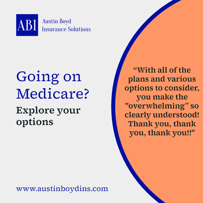 At Austin Boyd Insurance Solutions, we make sure you get a comprehensive knowledge of Medicare to make informed decisions.