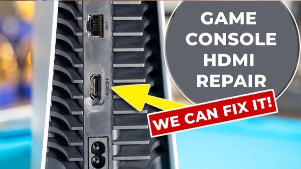 Console HDMI Repairs in 1 to 2 business days !