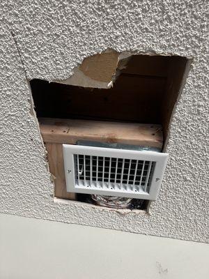 The whole that they made that was way too big for the vent they put in and didn't patch it. Poor workmanship