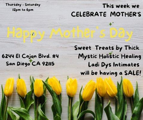 This week Honor Thy Mother!   Stop by the Spot  Thursday thru Saturday 12pm to 6pm   6244 El Cajon Blvd #4 San Diego CA 92115