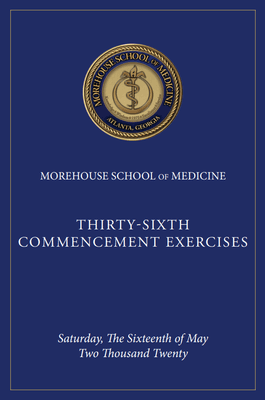 Morehouse School of Medicine 36th Commence Exercises program cover. May 16, 2020.