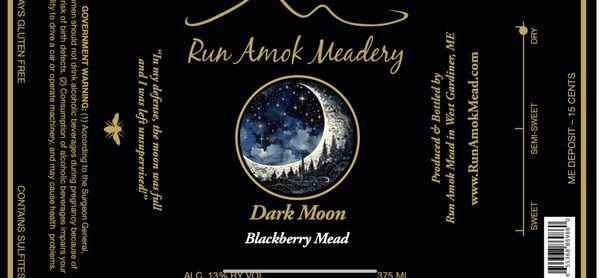 Just released this week: Dark Moon. This is blackberries fermented in northeast wildflower honey.