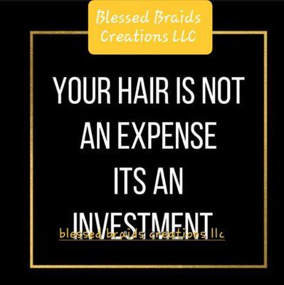 Reassurance... Invest with Blessed Braids Creations LLC