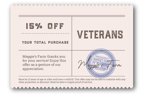 15% off your total purchase for Veterans. Shop and reserve online at maggiesfarmmarijuana.com