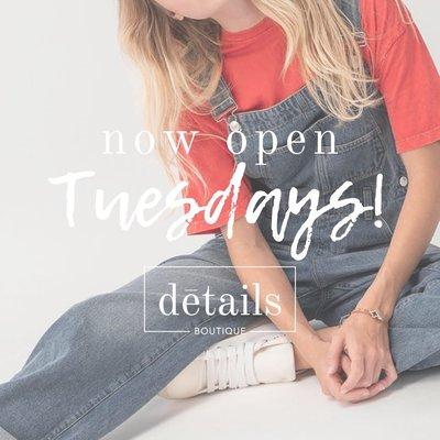 Details Boutique is now open Tuesday! Shop in store or online Tuesdays-Sundays.